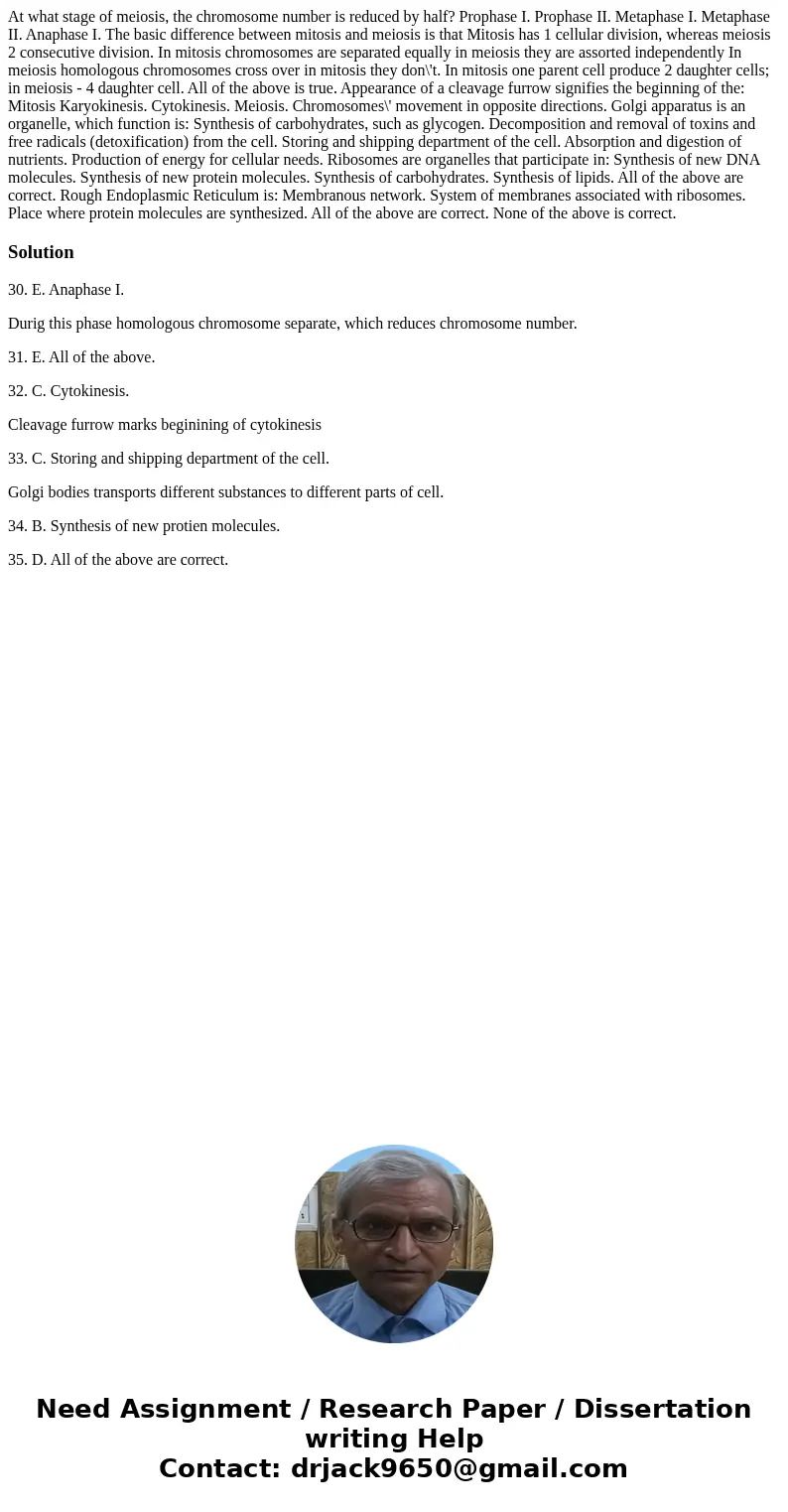 At what stage of meiosis, the chromosome number is reduced by half? Prophase I. Prophase II. Metaphase I. Metaphase II. Anaphase I. The basic difference betwee  At what stage of meiosis, the chromosome number is reduced by half? Prophase I. Prophase II. Metaphase I. Metaphase II. Anaphase I. The basic difference betwee