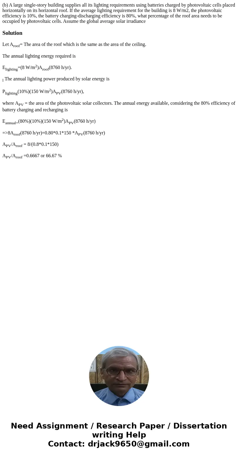 (b) A large single-story building supplies all its lighting requirements using batteries charged by photovoltaic cells placed horizontally on its horizontal roo