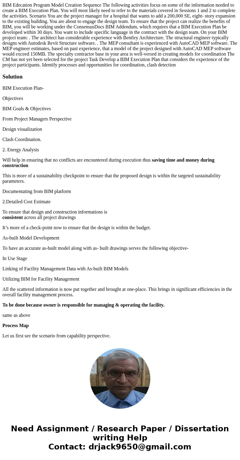 BIM Edecation Program Model Creation Sequence The following activities focus on some of the information needed to create a BIM Execution Plan. You will most li  BIM Edecation Program Model Creation Sequence The following activities focus on some of the information needed to create a BIM Execution Plan. You will most li