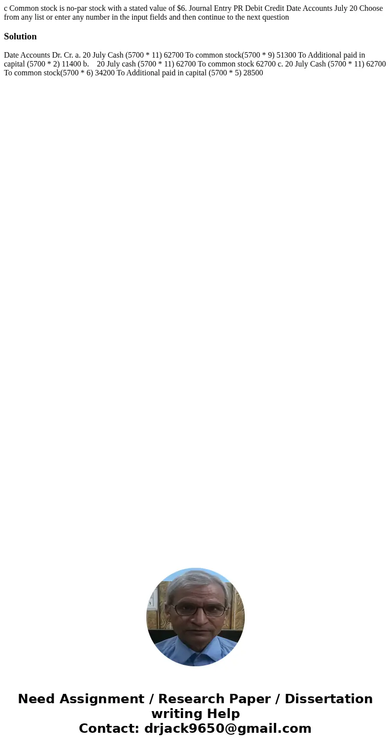c Common stock is no-par stock with a stated value of $6. Journal Entry PR Debit Credit Date Accounts July 20 Choose from any list or enter any number in the i  c Common stock is no-par stock with a stated value of $6. Journal Entry PR Debit Credit Date Accounts July 20 Choose from any list or enter any number in the i