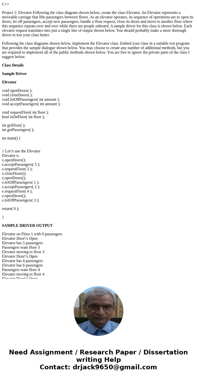 C++ Project 1: Elevator Following the class diagram shown below, create the class Elevator. An Elevator represents a moveable carriage that lifts passengers bet C++ Project 1: Elevator Following the class diagram shown below, create the class Elevator. An Elevator represents a moveable carriage that lifts passengers bet