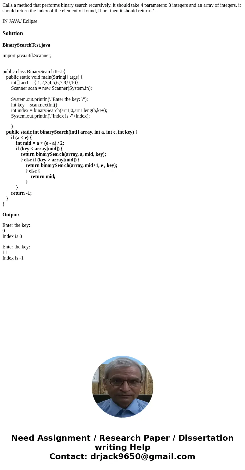 Calls a method that performs binary search recursively. it should take 4 parameters: 3 integers and an array of integers. it should return the index of the elem