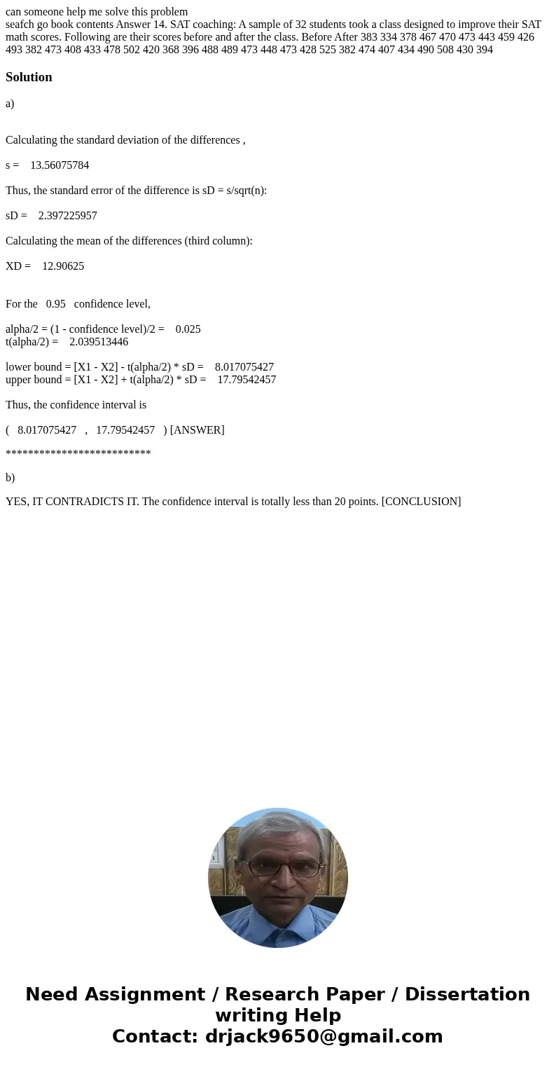 can someone help me solve this problem seafch go book contents Answer 14. SAT coaching: A sample of 32 students took a class designed to improve their SAT math  can someone help me solve this problem seafch go book contents Answer 14. SAT coaching: A sample of 32 students took a class designed to improve their SAT math
