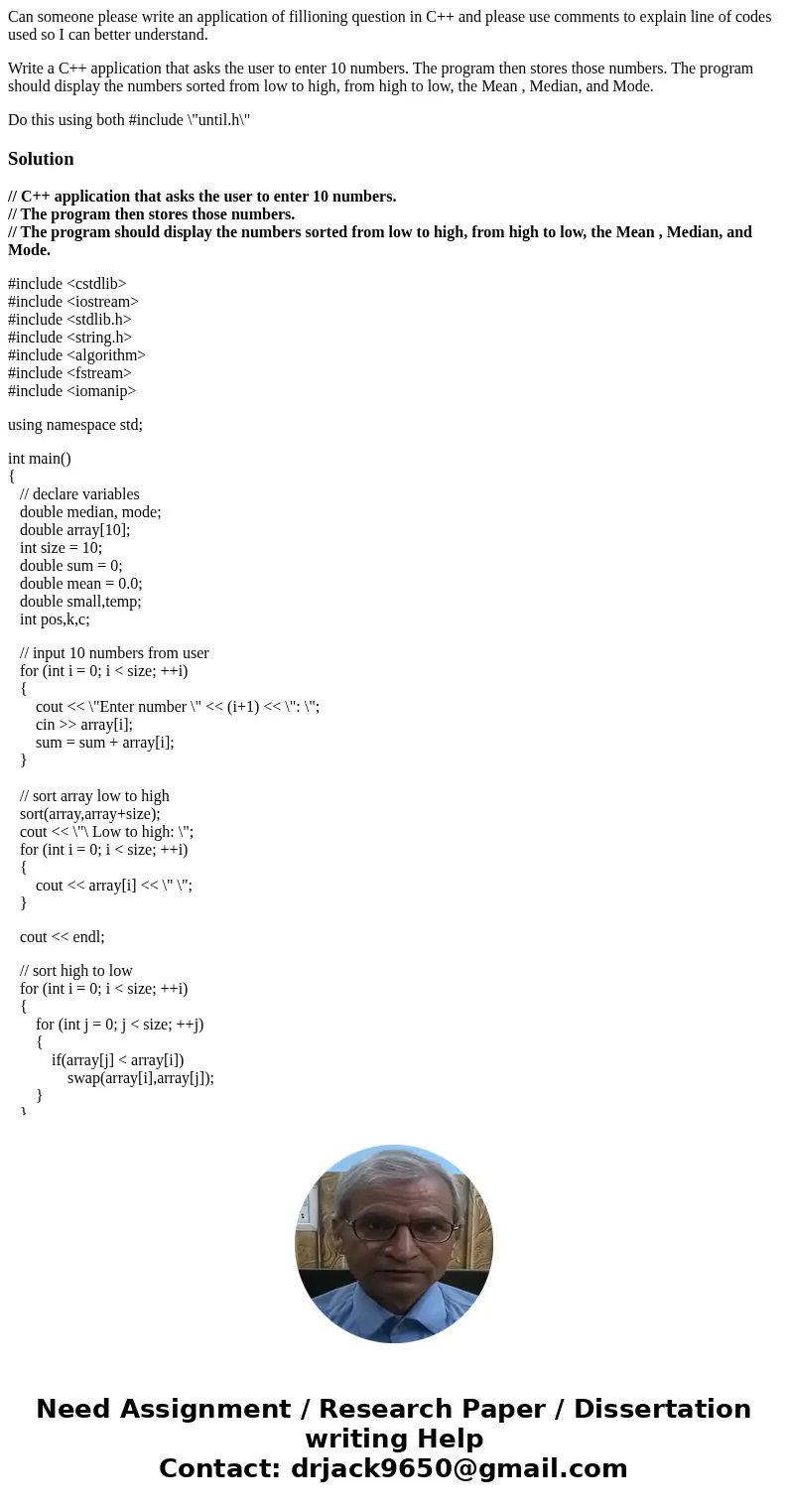 Can someone please write an application of fillioning question in C++ and please use comments to explain line of codes used so I can better understand. Write a  Can someone please write an application of fillioning question in C++ and please use comments to explain line of codes used so I can better understand. Write a