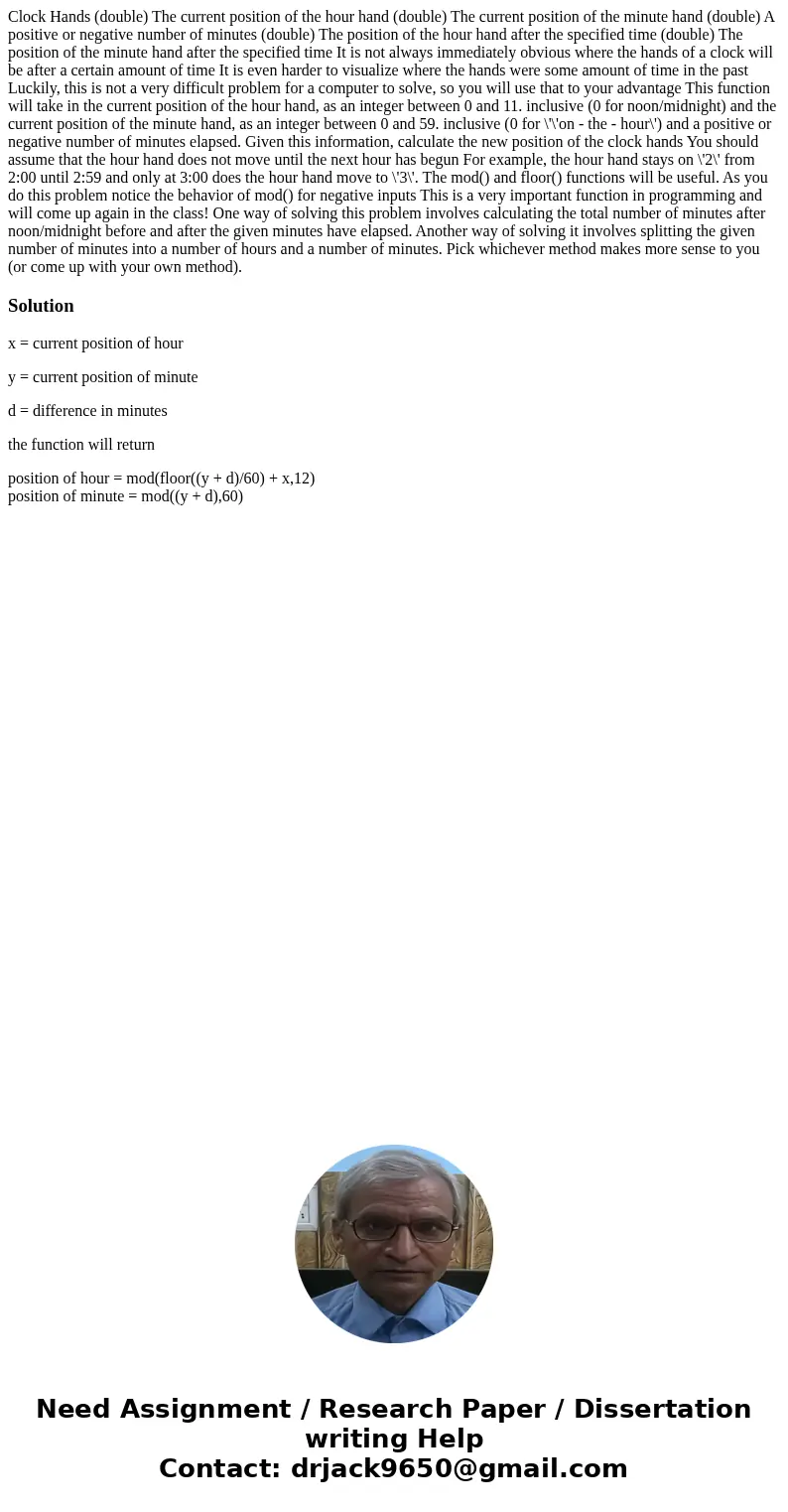 Clock Hands (double) The current position of the hour hand (double) The current position of the minute hand (double) A positive or negative number of minutes (  Clock Hands (double) The current position of the hour hand (double) The current position of the minute hand (double) A positive or negative number of minutes (