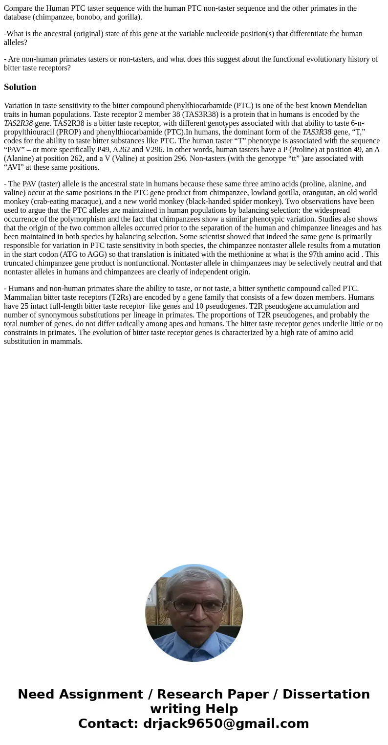 Compare the Human PTC taster sequence with the human PTC non-taster sequence and the other primates in the database (chimpanzee, bonobo, and gorilla). -What is  Compare the Human PTC taster sequence with the human PTC non-taster sequence and the other primates in the database (chimpanzee, bonobo, and gorilla). -What is