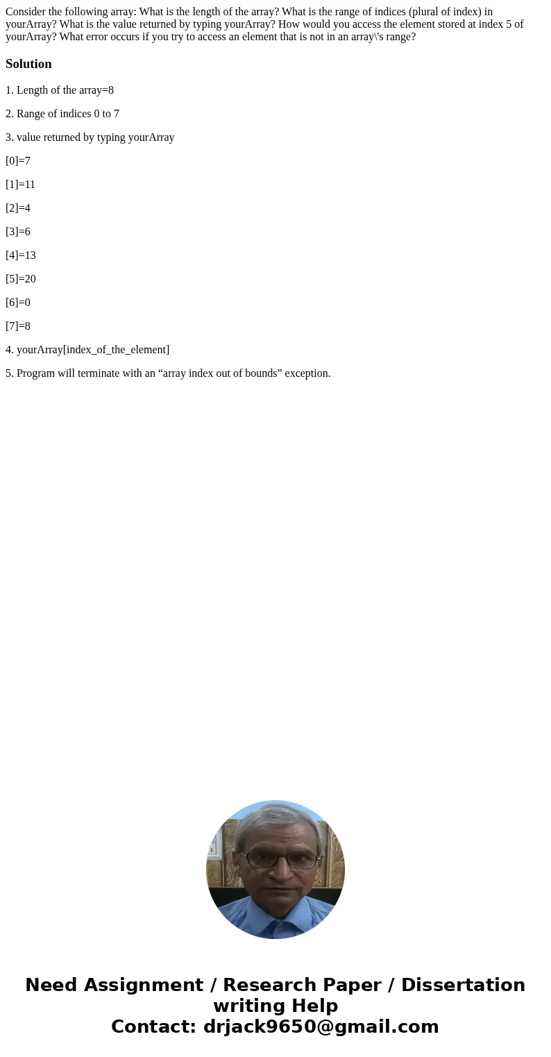  Consider the following array: What is the length of the array? What is the range of indices (plural of index) in yourArray? What is the value returned by typin