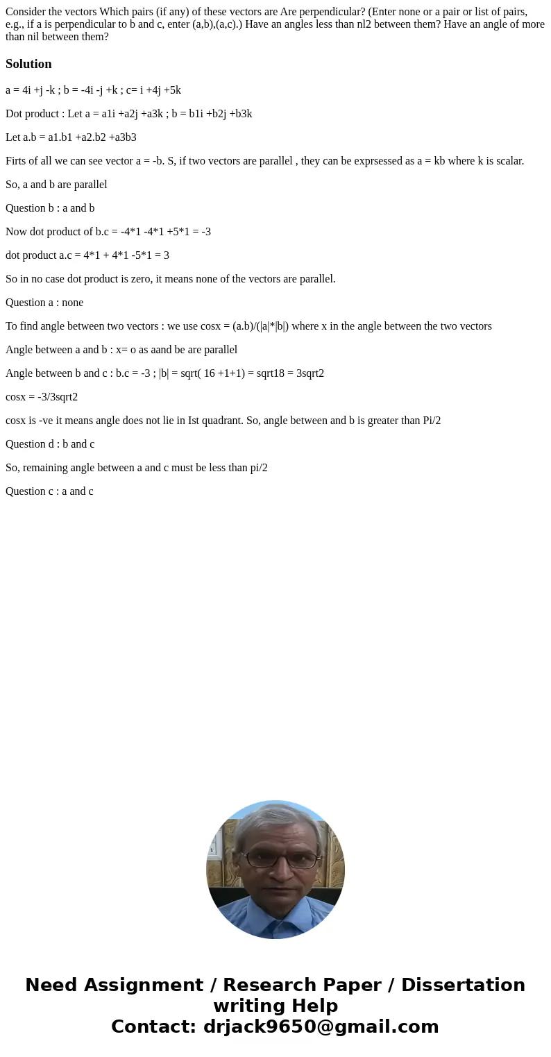 Consider the vectors Which pairs (if any) of these vectors are Are perpendicular? (Enter none or a pair or list of pairs, e.g., if a is perpendicular to b and   Consider the vectors Which pairs (if any) of these vectors are Are perpendicular? (Enter none or a pair or list of pairs, e.g., if a is perpendicular to b and