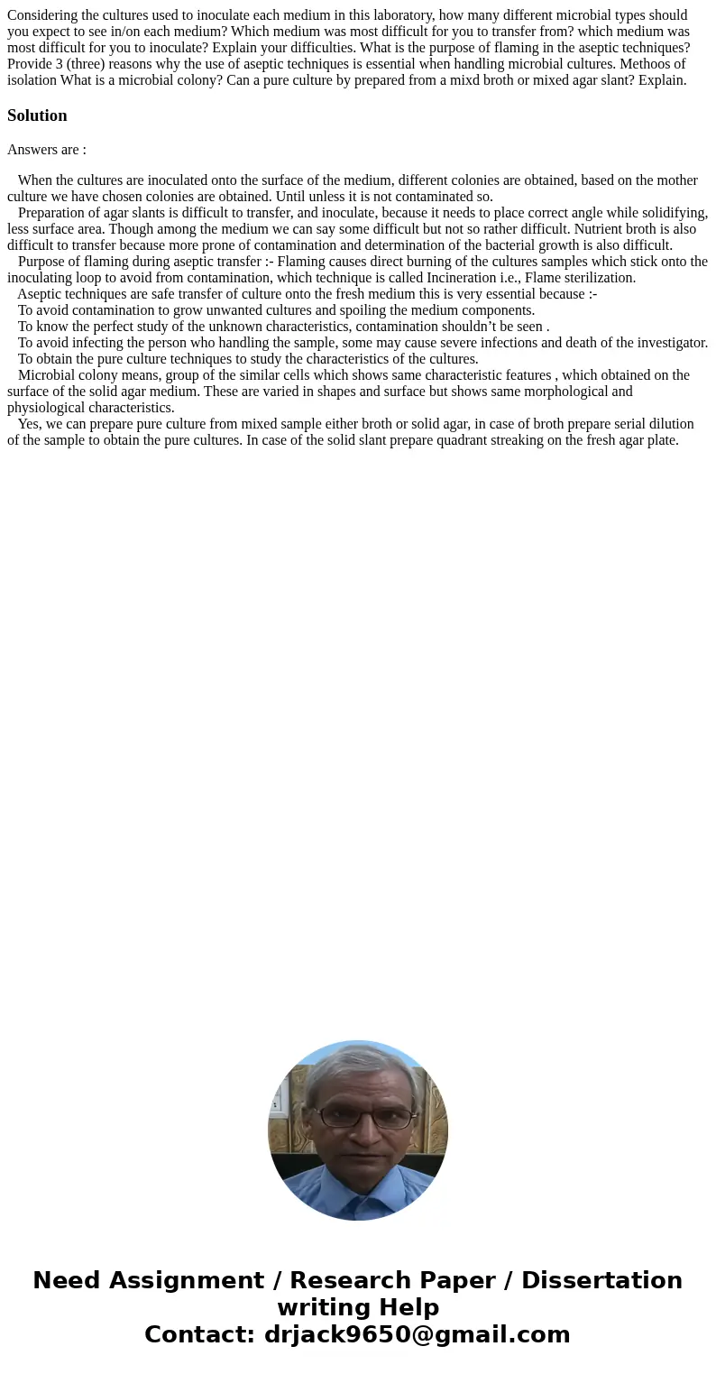 Considering the cultures used to inoculate each medium in this laboratory, how many different microbial types should you expect to see in/on each medium? Which  Considering the cultures used to inoculate each medium in this laboratory, how many different microbial types should you expect to see in/on each medium? Which