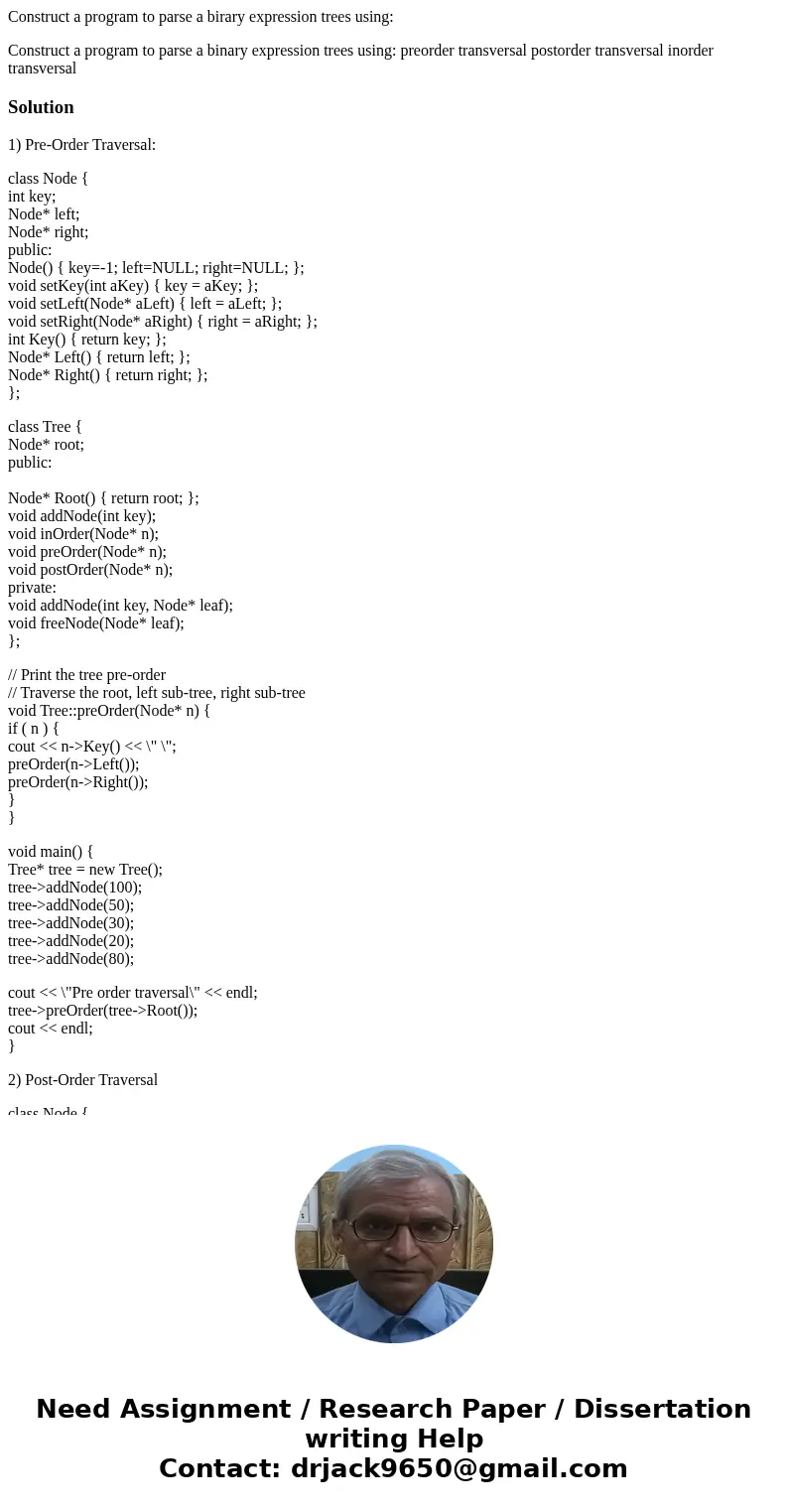 Construct a program to parse a birary expression trees using: Construct a program to parse a binary expression trees using: preorder transversal postorder trans