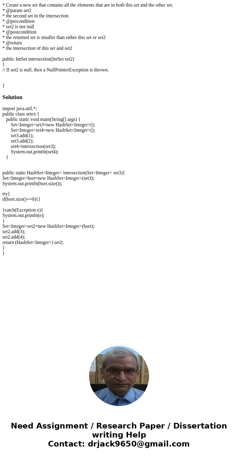 * Create a new set that contains all the elements that are in both this set and the other set. * @param set2 * the second set in the intersection * @preconditio * Create a new set that contains all the elements that are in both this set and the other set. * @param set2 * the second set in the intersection * @preconditio