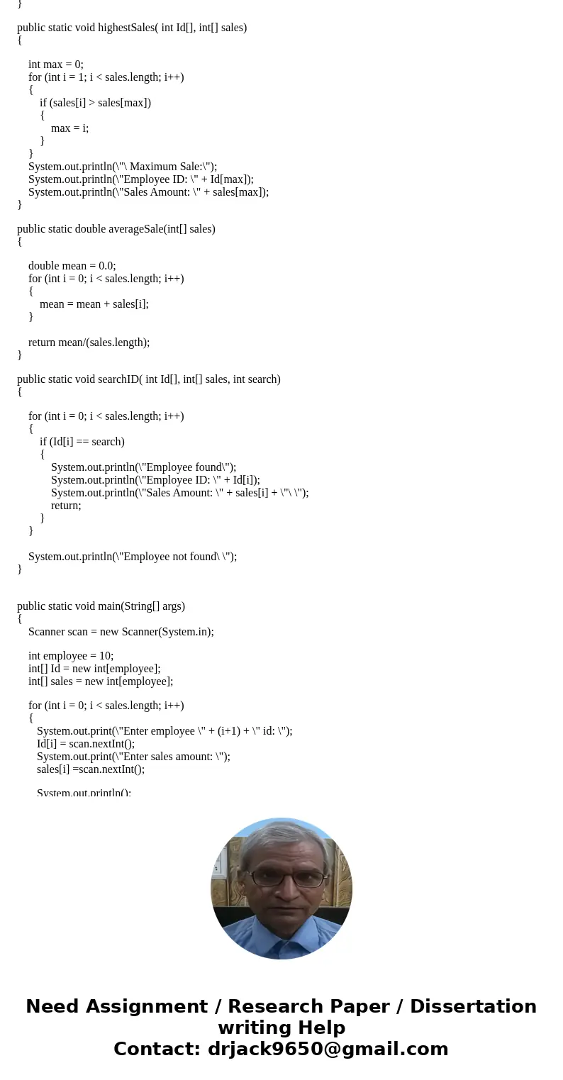 Create an array to hold the ID’s (int) of 10 sales employees. Then create an array to hold the sales amounts for each employee that will parallel the array of I