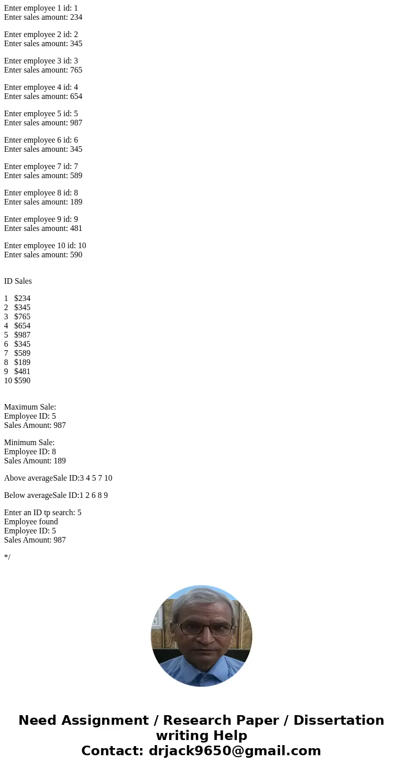 Create an array to hold the ID’s (int) of 10 sales employees. Then create an array to hold the sales amounts for each employee that will parallel the array of I