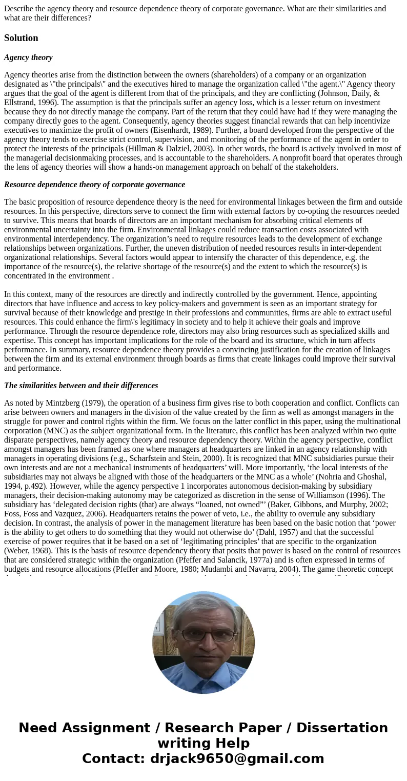 Describe the agency theory and resource dependence theory of corporate governance. What are their similarities and what are their differences?SolutionAgency the Describe the agency theory and resource dependence theory of corporate governance. What are their similarities and what are their differences?SolutionAgency the