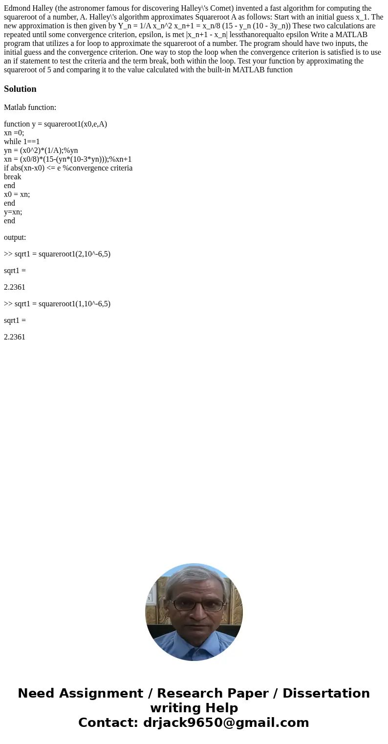 Edmond Halley (the astronomer famous for discovering Halley\'s Comet) invented a fast algorithm for computing the squareroot of a number, A. Halley\'s algorith  Edmond Halley (the astronomer famous for discovering Halley\'s Comet) invented a fast algorithm for computing the squareroot of a number, A. Halley\'s algorith