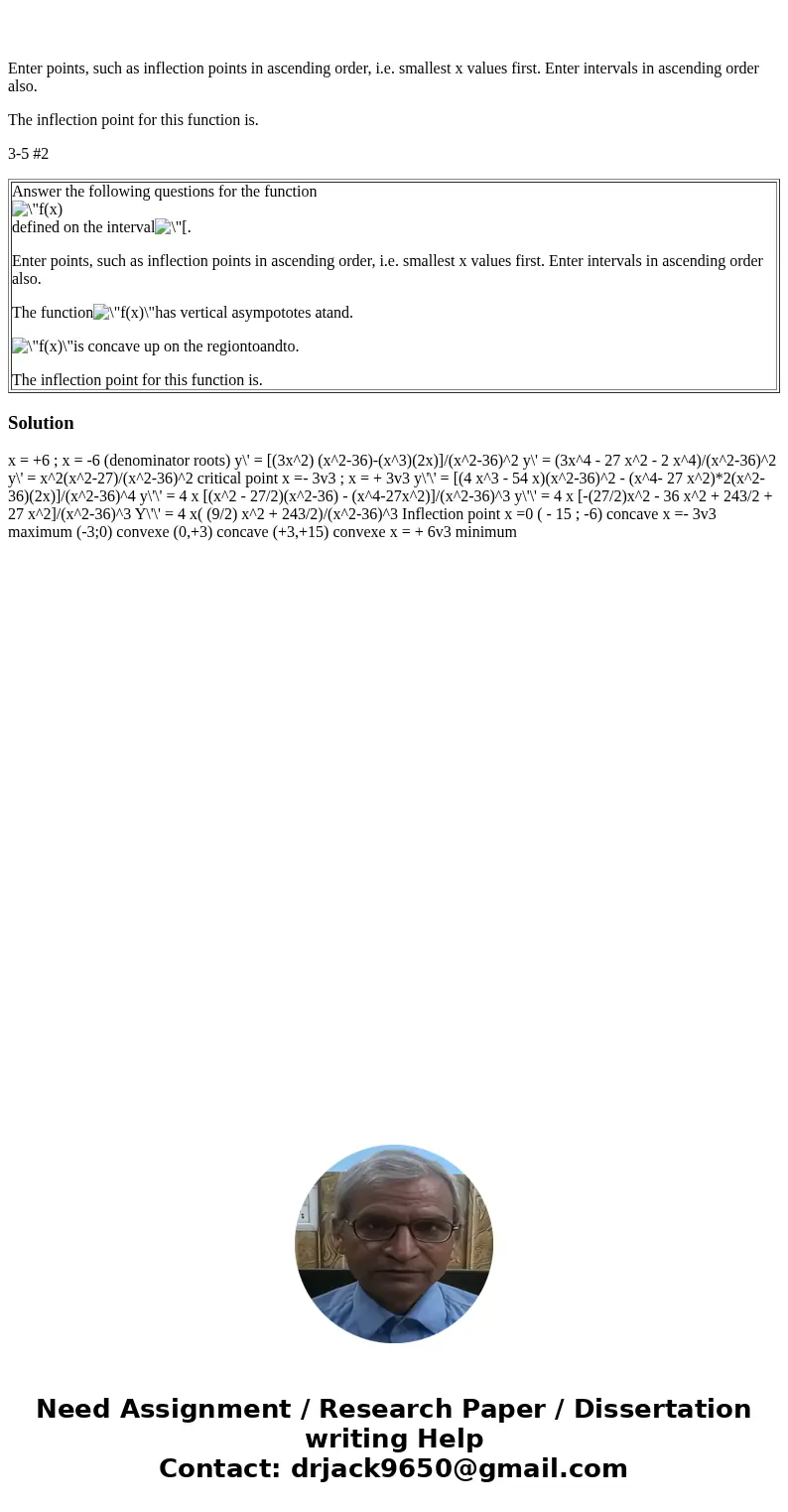  Enter points, such as inflection points in ascending order, i.e. smallest x values first. Enter intervals in ascending order also. The inflection point for thi