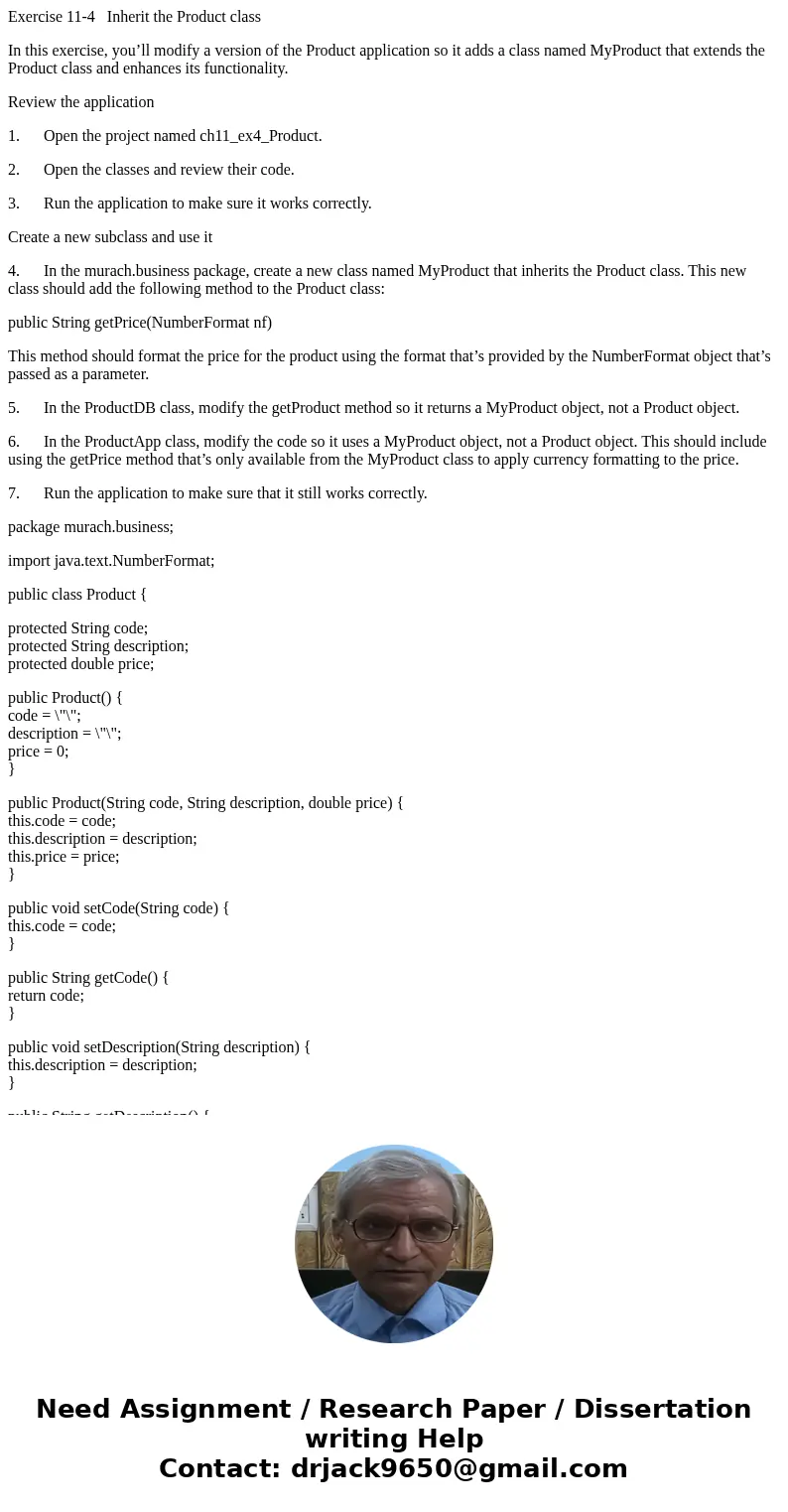 Exercise 11-4 Inherit the Product class In this exercise, you’ll modify a version of the Product application so it adds a class named MyProduct that extends the Exercise 11-4 Inherit the Product class In this exercise, you’ll modify a version of the Product application so it adds a class named MyProduct that extends the