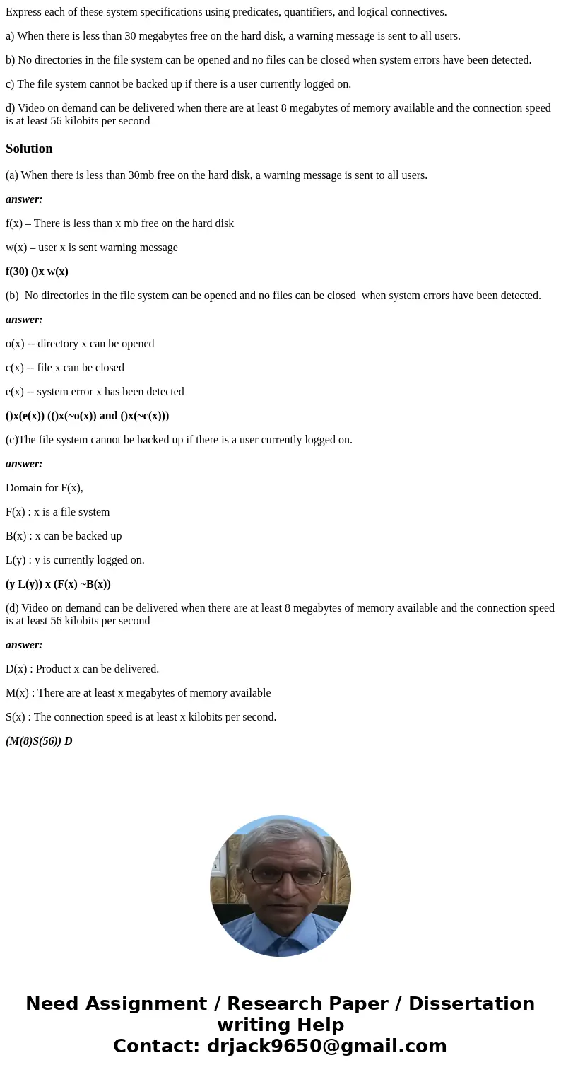 Express each of these system specifications using predicates, quantifiers, and logical connectives. a) When there is less than 30 megabytes free on the hard dis Express each of these system specifications using predicates, quantifiers, and logical connectives. a) When there is less than 30 megabytes free on the hard dis