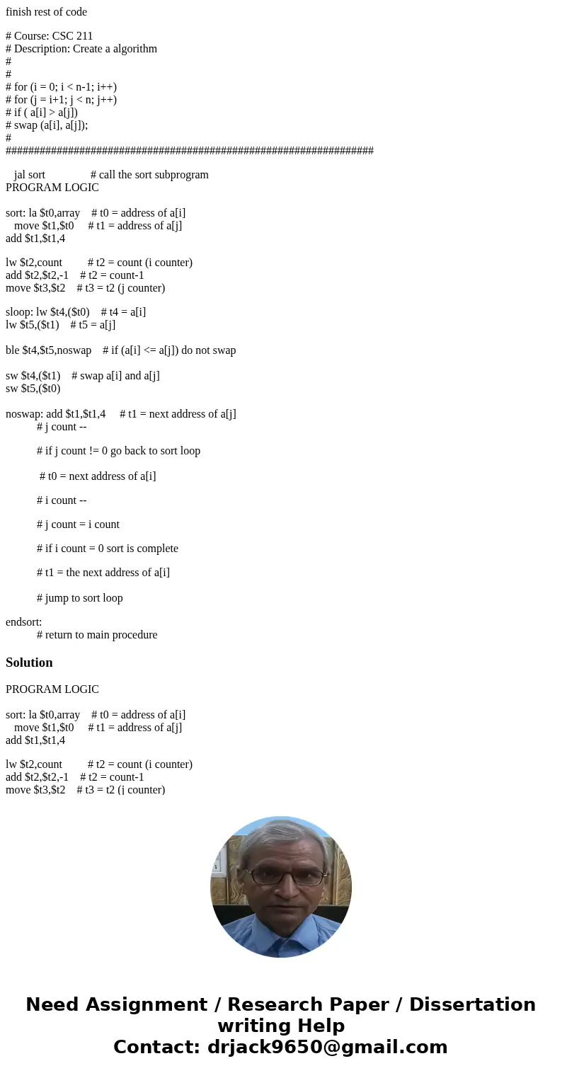 finish rest of code # Course: CSC 211 # Description: Create a algorithm # # # for (i = 0; i < n-1; i++) # for (j = i+1; j < n; j++) # if ( a[i] > a[j])