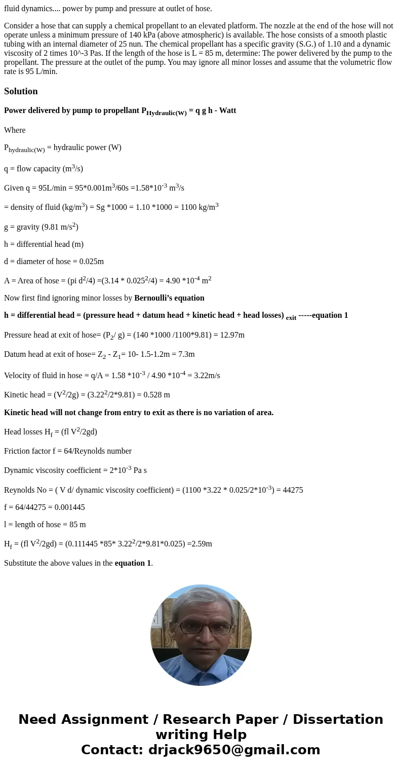 fluid dynamics.... power by pump and pressure at outlet of hose. Consider a hose that can supply a chemical propellant to an elevated platform. The nozzle at th fluid dynamics.... power by pump and pressure at outlet of hose. Consider a hose that can supply a chemical propellant to an elevated platform. The nozzle at th