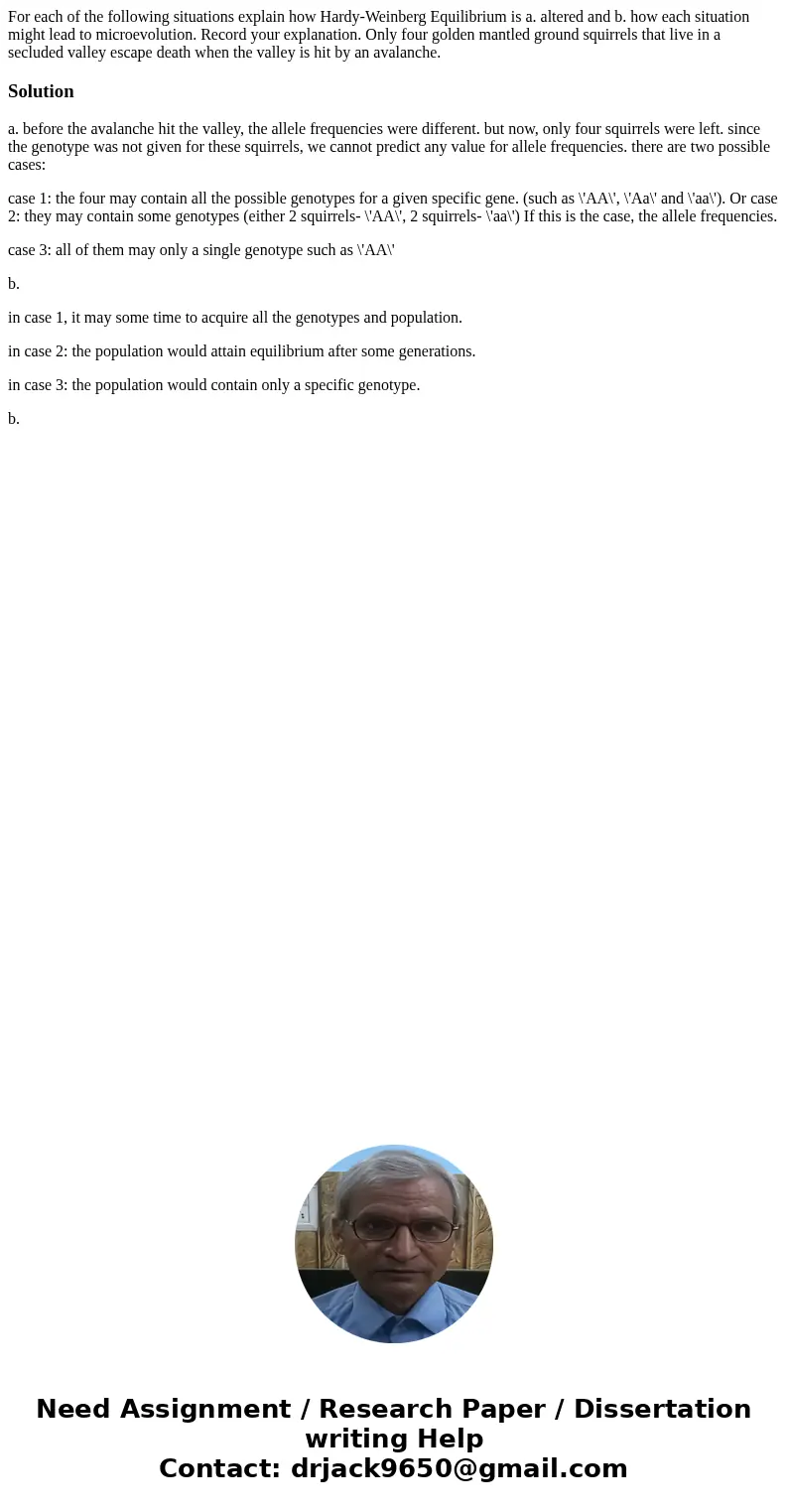 For each of the following situations explain how Hardy-Weinberg Equilibrium is a. altered and b. how each situation might lead to microevolution. Record your e  For each of the following situations explain how Hardy-Weinberg Equilibrium is a. altered and b. how each situation might lead to microevolution. Record your e