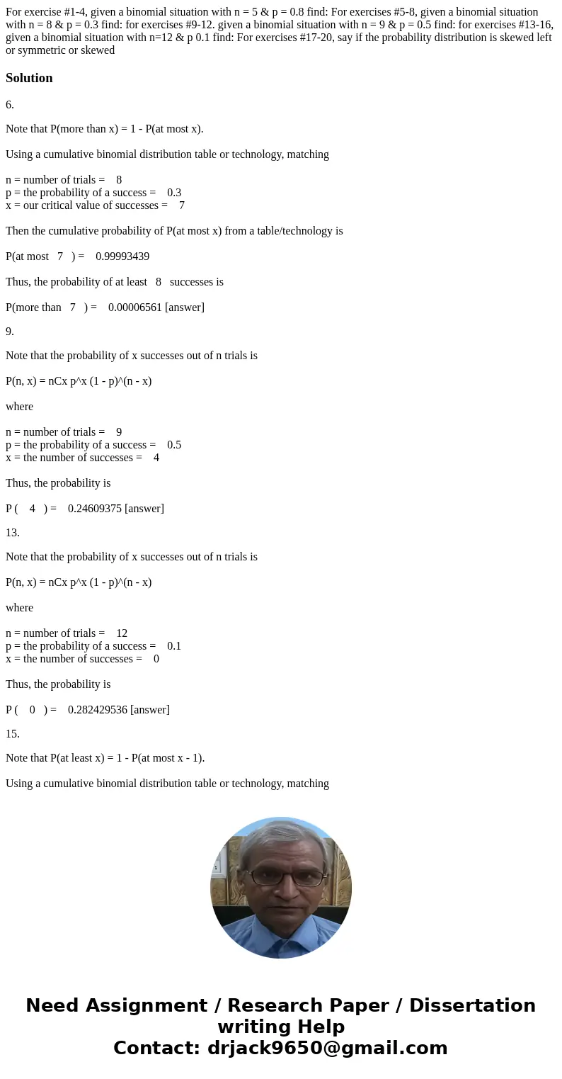 For exercise #1-4, given a binomial situation with n = 5 & p = 0.8 find: For exercises #5-8, given a binomial situation with n = 8 & p = 0.3 find: for   For exercise #1-4, given a binomial situation with n = 5 & p = 0.8 find: For exercises #5-8, given a binomial situation with n = 8 & p = 0.3 find: for