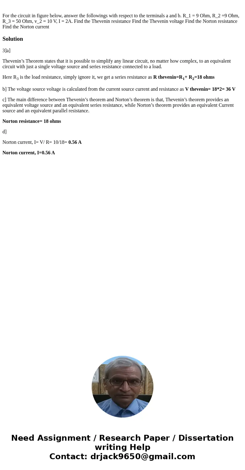 For the circuit in figure below, answer the followings with respect to the terminals a and b. R_1 = 9 Ohm, R_2 =9 Ohm, R_3 = 50 Ohm, v_2 = 10 V, I = 2A. Find t  For the circuit in figure below, answer the followings with respect to the terminals a and b. R_1 = 9 Ohm, R_2 =9 Ohm, R_3 = 50 Ohm, v_2 = 10 V, I = 2A. Find t