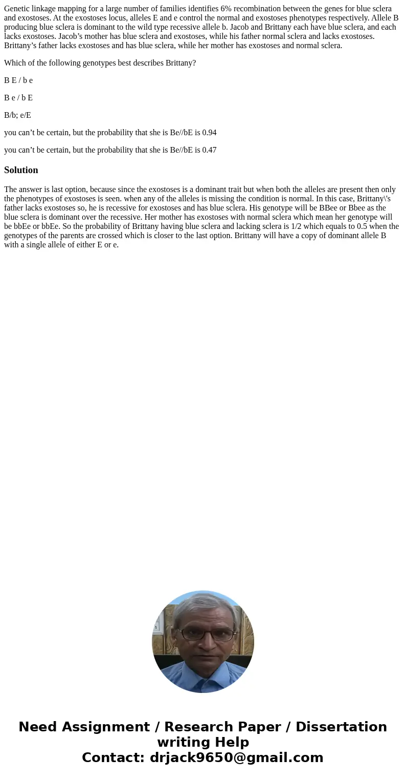 Genetic linkage mapping for a large number of families identifies 6% recombination between the genes for blue sclera and exostoses. At the exostoses locus, alle Genetic linkage mapping for a large number of families identifies 6% recombination between the genes for blue sclera and exostoses. At the exostoses locus, alle