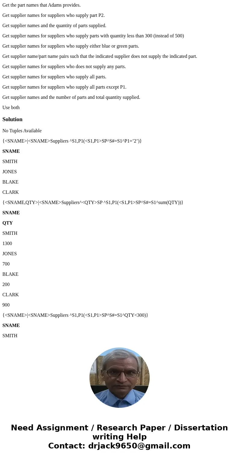 Get the part names that Adams provides. Get supplier names for suppliers who supply part P2. Get supplier names and the quantity of parts supplied. Get supplier Get the part names that Adams provides. Get supplier names for suppliers who supply part P2. Get supplier names and the quantity of parts supplied. Get supplier
