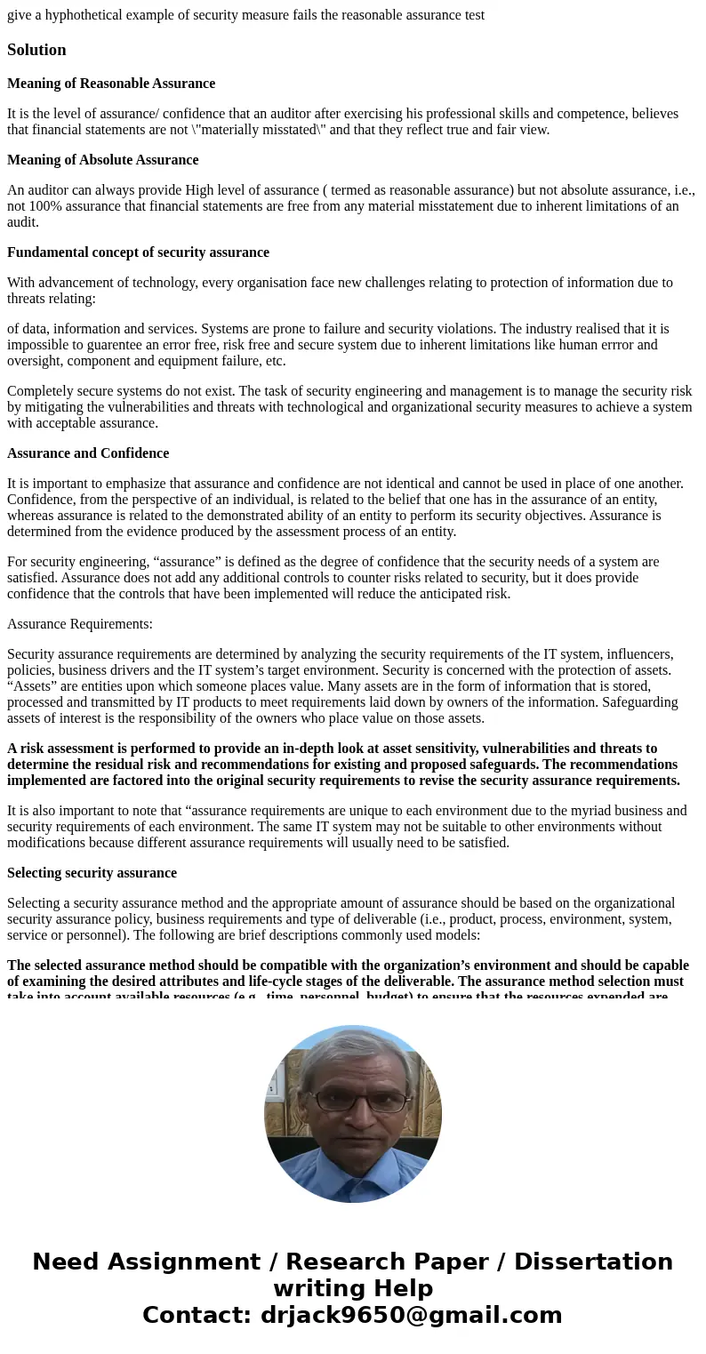 give a hyphothetical example of security measure fails the reasonable assurance testSolutionMeaning of Reasonable Assurance It is the level of assurance/ confid give a hyphothetical example of security measure fails the reasonable assurance testSolutionMeaning of Reasonable Assurance It is the level of assurance/ confid
