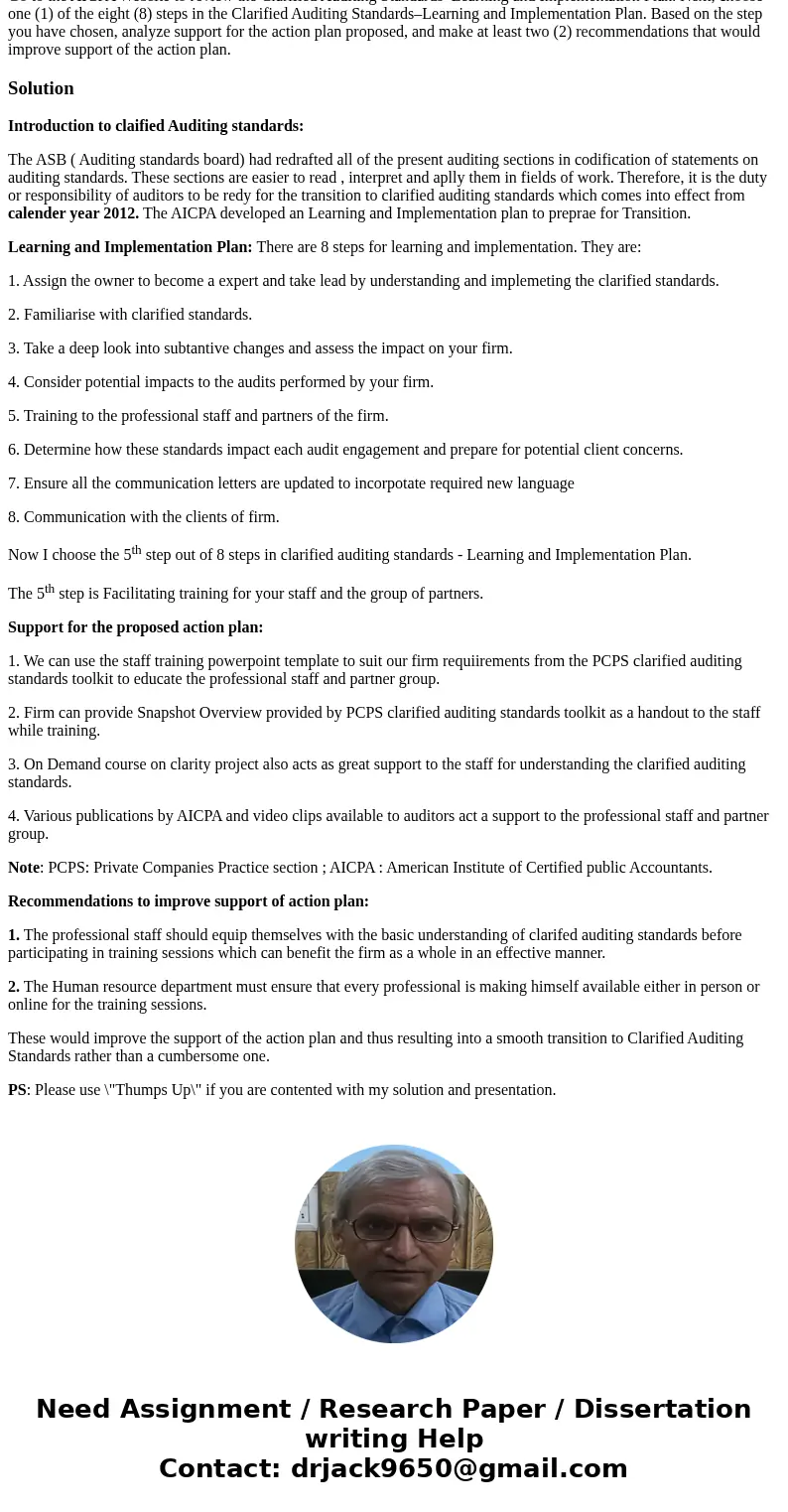 Go to the AICPA Website to review the Clarified Auditing Standards–Learning and Implementation Plan. Next, choose one (1) of the eight (8) steps in the Clarifie Go to the AICPA Website to review the Clarified Auditing Standards–Learning and Implementation Plan. Next, choose one (1) of the eight (8) steps in the Clarifie