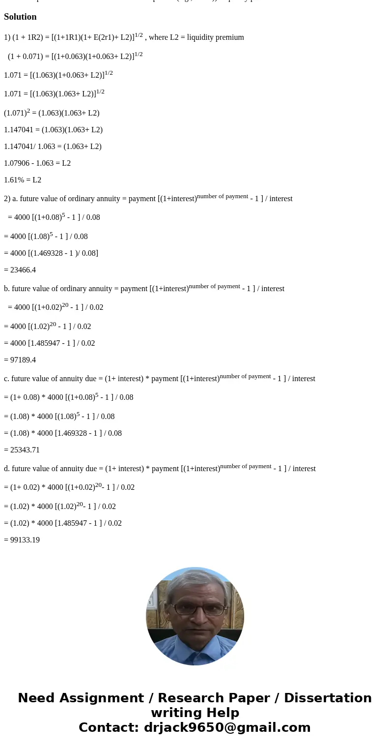 Hello can you please answer this question below Thanks Suppose we observe the following rates: 1R1-6.3%, 1R2-71%, and E(251)-6.3%. If the liquidity premium theo Hello can you please answer this question below Thanks Suppose we observe the following rates: 1R1-6.3%, 1R2-71%, and E(251)-6.3%. If the liquidity premium theo