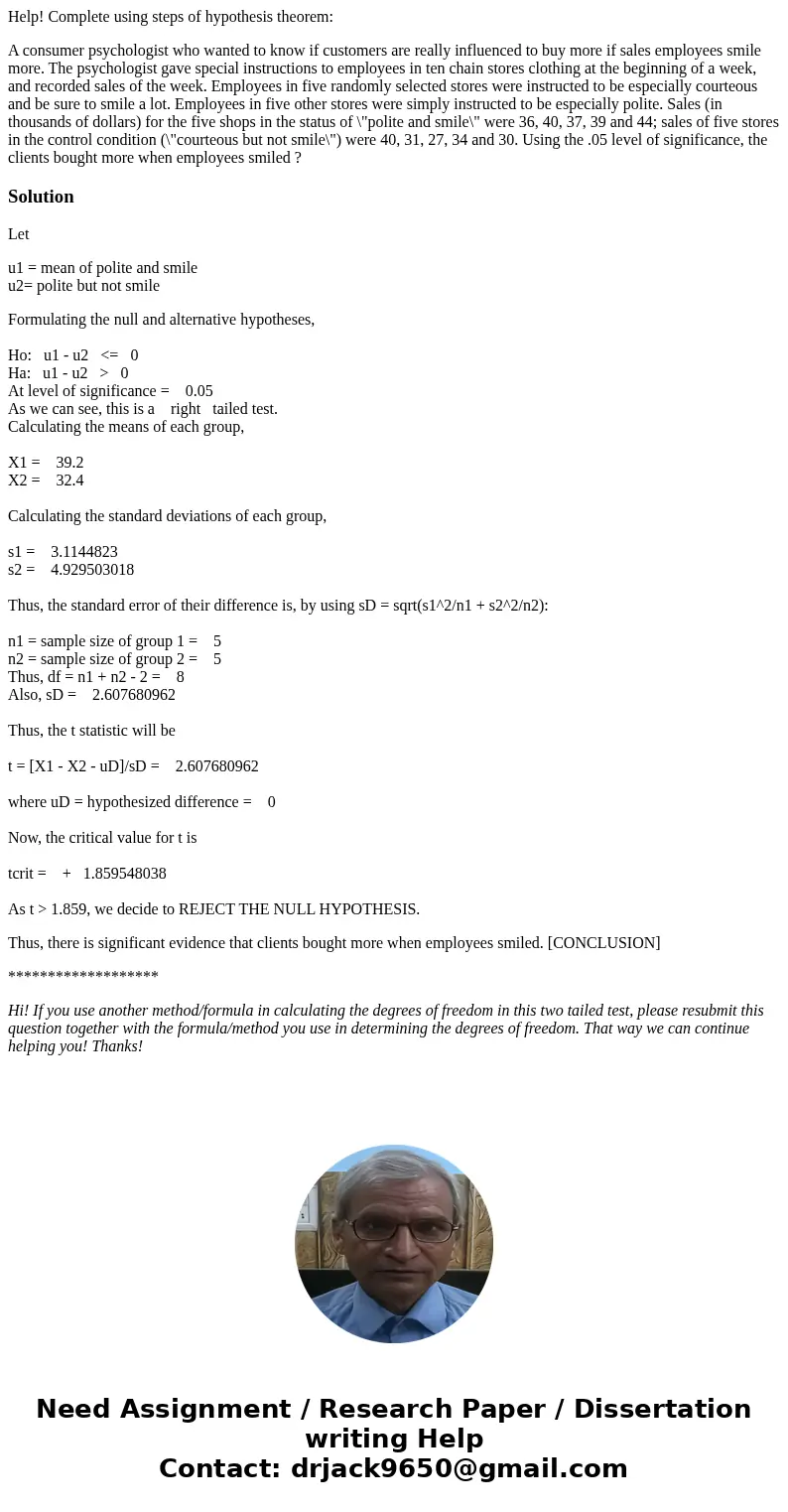 Help! Complete using steps of hypothesis theorem: A consumer psychologist who wanted to know if customers are really influenced to buy more if sales employees s Help! Complete using steps of hypothesis theorem: A consumer psychologist who wanted to know if customers are really influenced to buy more if sales employees s