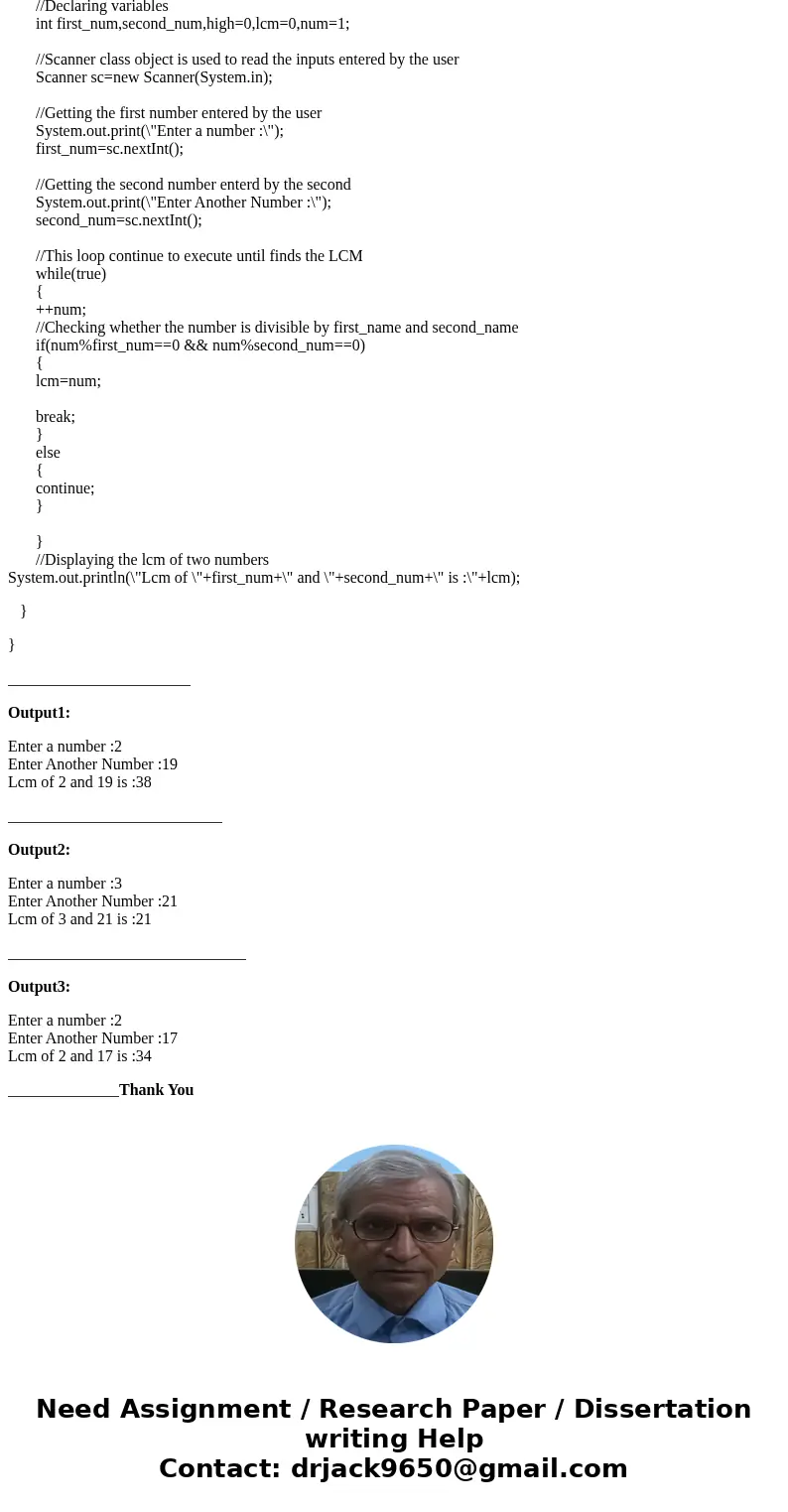 help please? Write a program that reads in two positive integers and prints out the least common multiple (LCM). The least common multiple is the number that b  help please? Write a program that reads in two positive integers and prints out the least common multiple (LCM). The least common multiple is the number that b