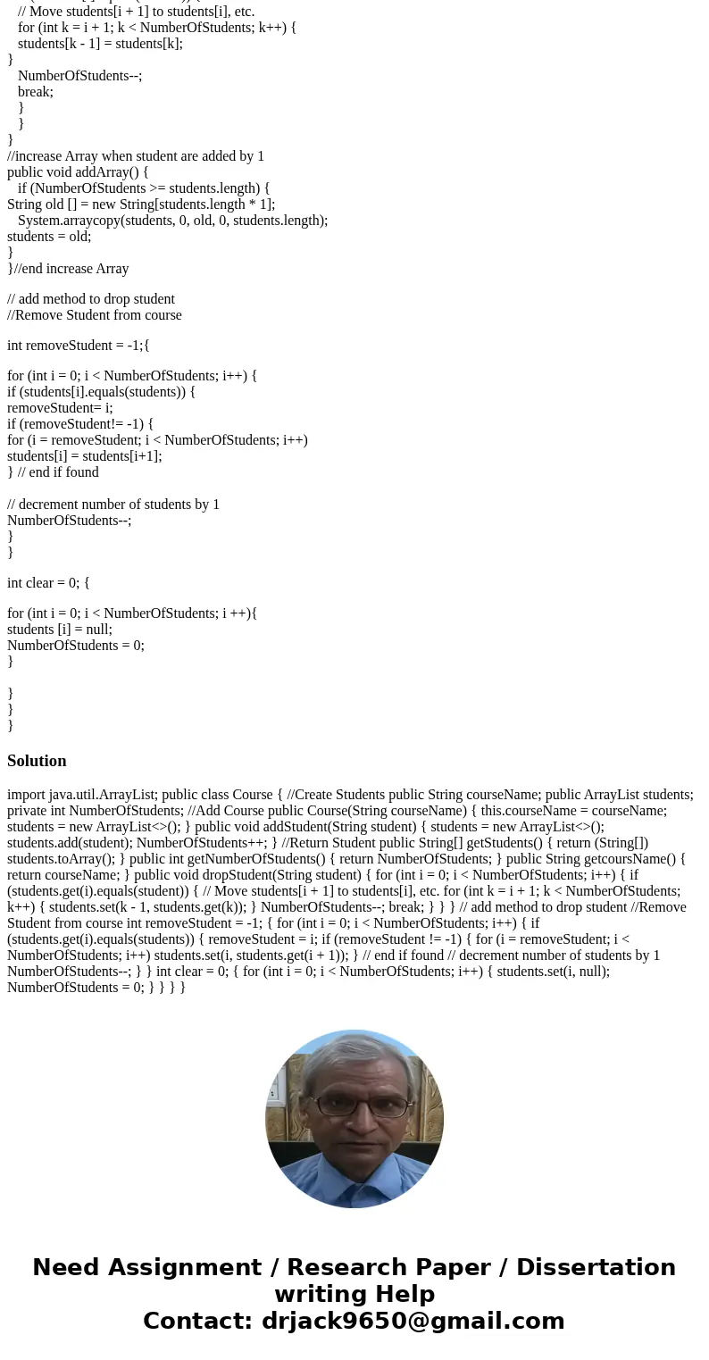 how do I rewrite this using ArrayList public class Course { //Create Students public String courseName; public String []students = new String [100]; private int