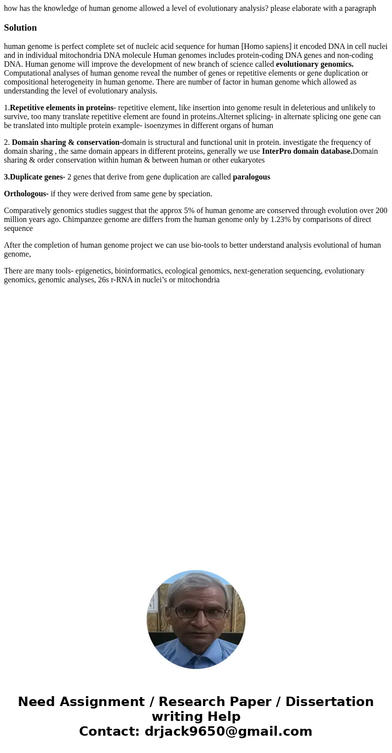 how has the knowledge of human genome allowed a level of evolutionary analysis? please elaborate with a paragraphSolutionhuman genome is perfect complete set of how has the knowledge of human genome allowed a level of evolutionary analysis? please elaborate with a paragraphSolutionhuman genome is perfect complete set of