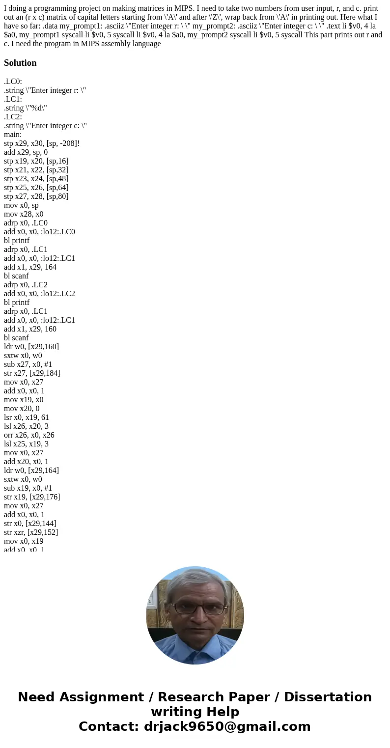 I doing a programming project on making matrices in MIPS. I need to take two numbers from user input, r, and c. print out an (r x c) matrix of capital letters s I doing a programming project on making matrices in MIPS. I need to take two numbers from user input, r, and c. print out an (r x c) matrix of capital letters s