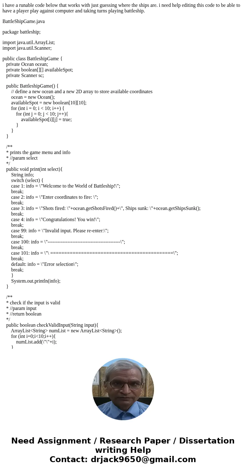 i have a runable code below that works with just guessing where the ships are. i need help editing this code to be able to have a player play against computer a i have a runable code below that works with just guessing where the ships are. i need help editing this code to be able to have a player play against computer a