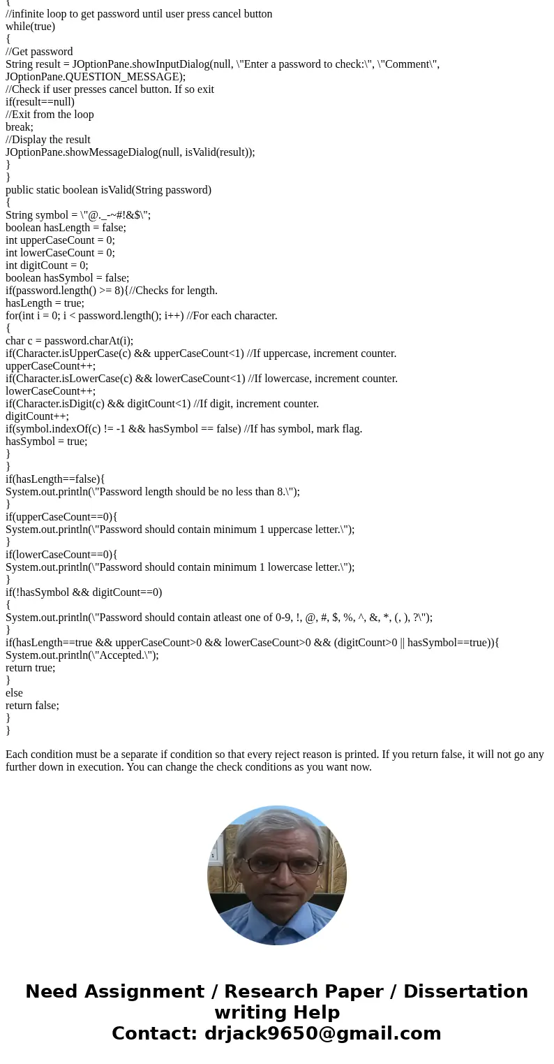 I have the complete code (provided below) for a java program that checks a password against minimum requirements but am having trouble making some minor adjustm I have the complete code (provided below) for a java program that checks a password against minimum requirements but am having trouble making some minor adjustm