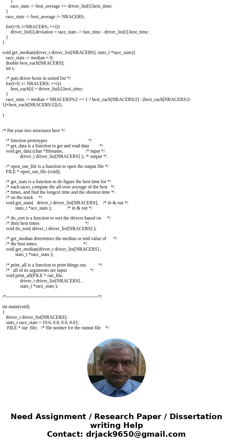 I have the shell for this program already, I just need the two sub-functions to to get the driver stats and get the median value. THIS IS A SUB-FUNCTION THAT YO I have the shell for this program already, I just need the two sub-functions to to get the driver stats and get the median value. THIS IS A SUB-FUNCTION THAT YO