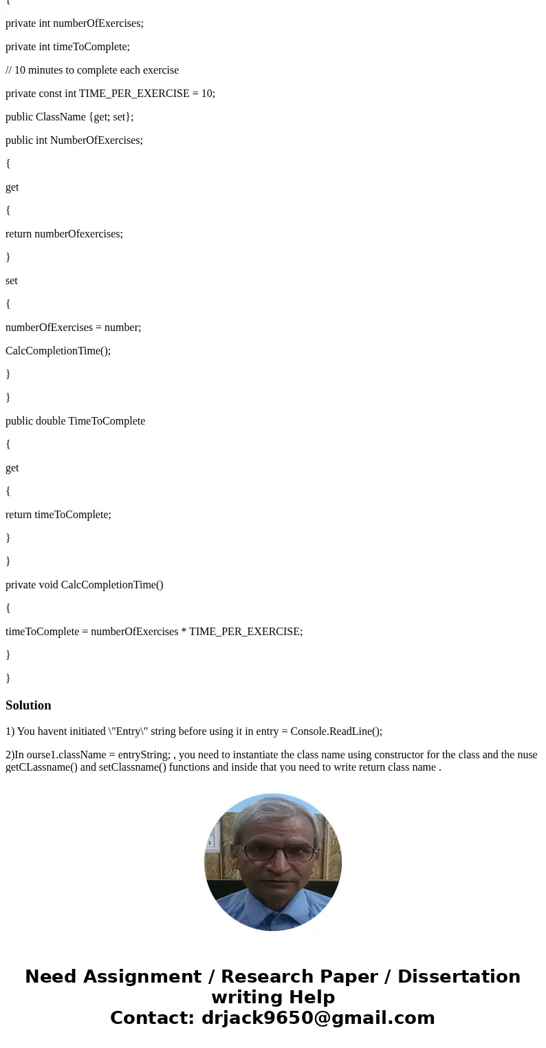 I need help in finding the logical/syntax errors in this program: // Creates a HomeworkAssignment class // instantiates two objects // and prompts the user for 