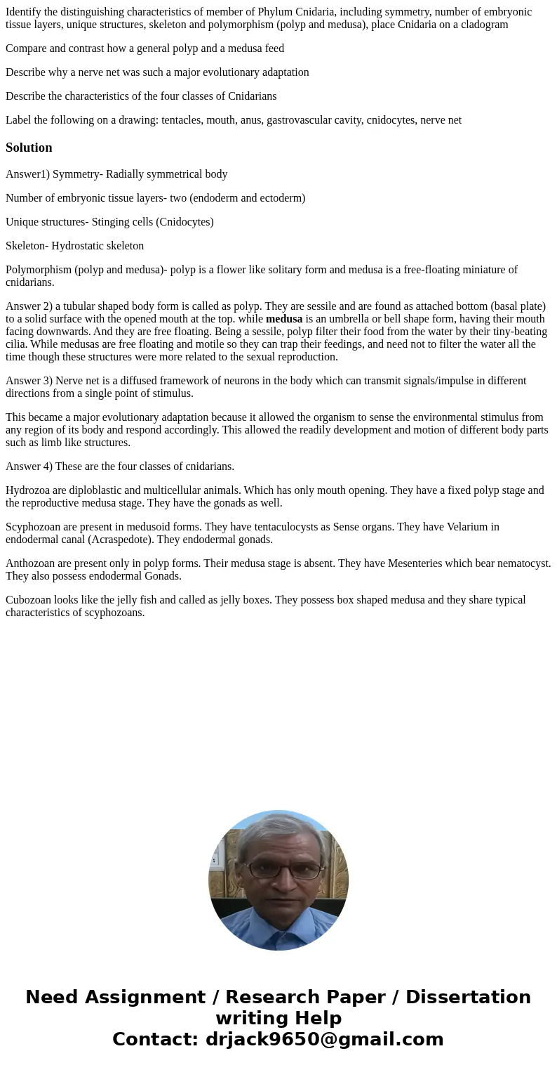 Identify the distinguishing characteristics of member of Phylum Cnidaria, including symmetry, number of embryonic tissue layers, unique structures, skeleton and Identify the distinguishing characteristics of member of Phylum Cnidaria, including symmetry, number of embryonic tissue layers, unique structures, skeleton and