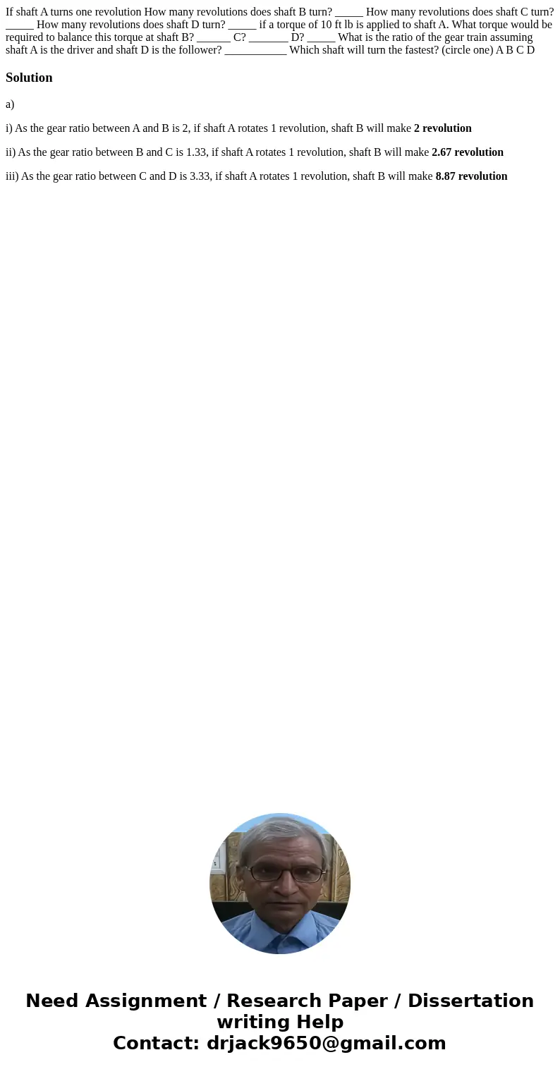 If shaft A turns one revolution How many revolutions does shaft B turn? _____ How many revolutions does shaft C turn? _____ How many revolutions does shaft D t  If shaft A turns one revolution How many revolutions does shaft B turn? _____ How many revolutions does shaft C turn? _____ How many revolutions does shaft D t