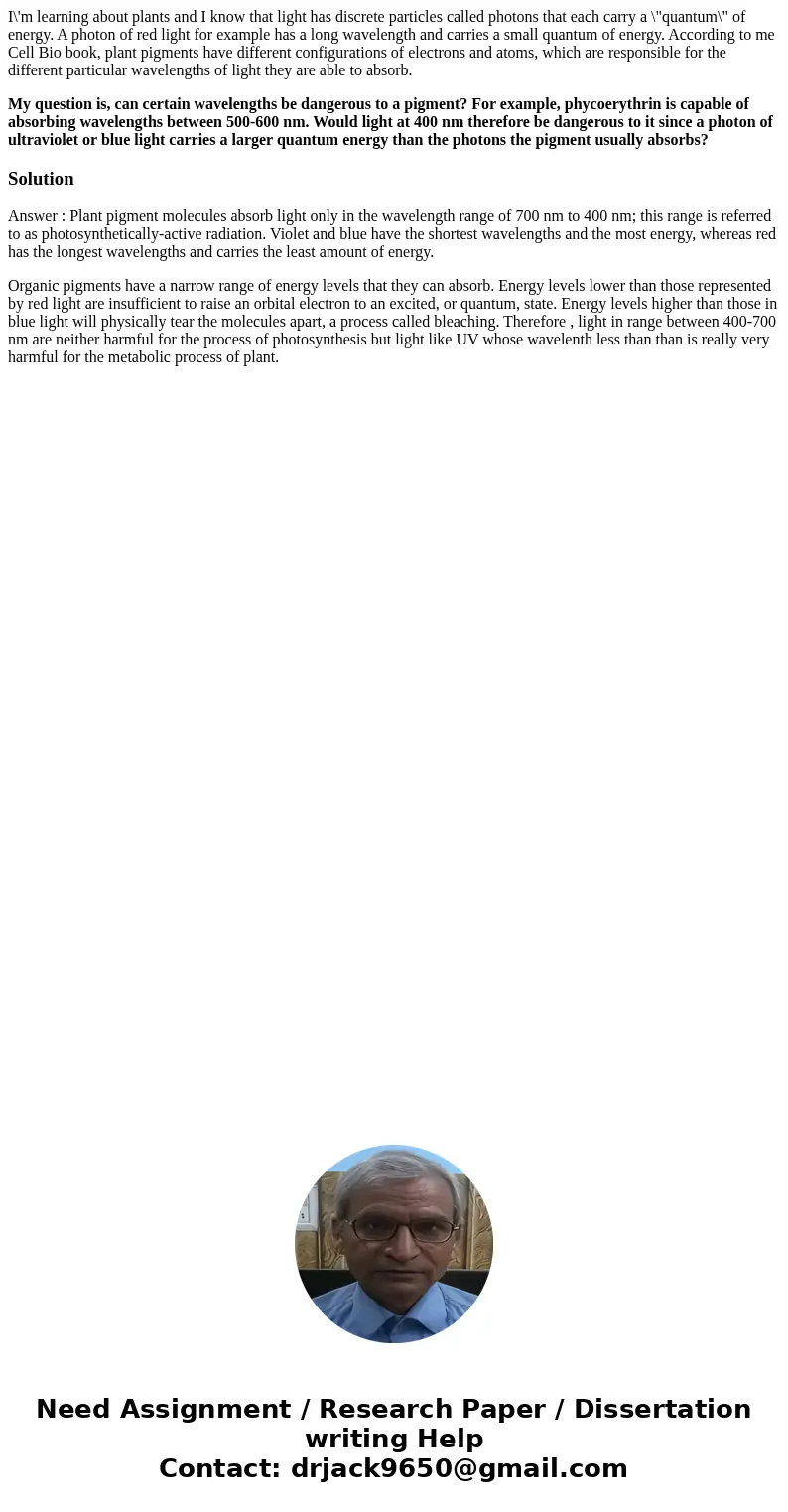 I\'m learning about plants and I know that light has discrete particles called photons that each carry a \ I\'m learning about plants and I know that light has discrete particles called photons that each carry a \