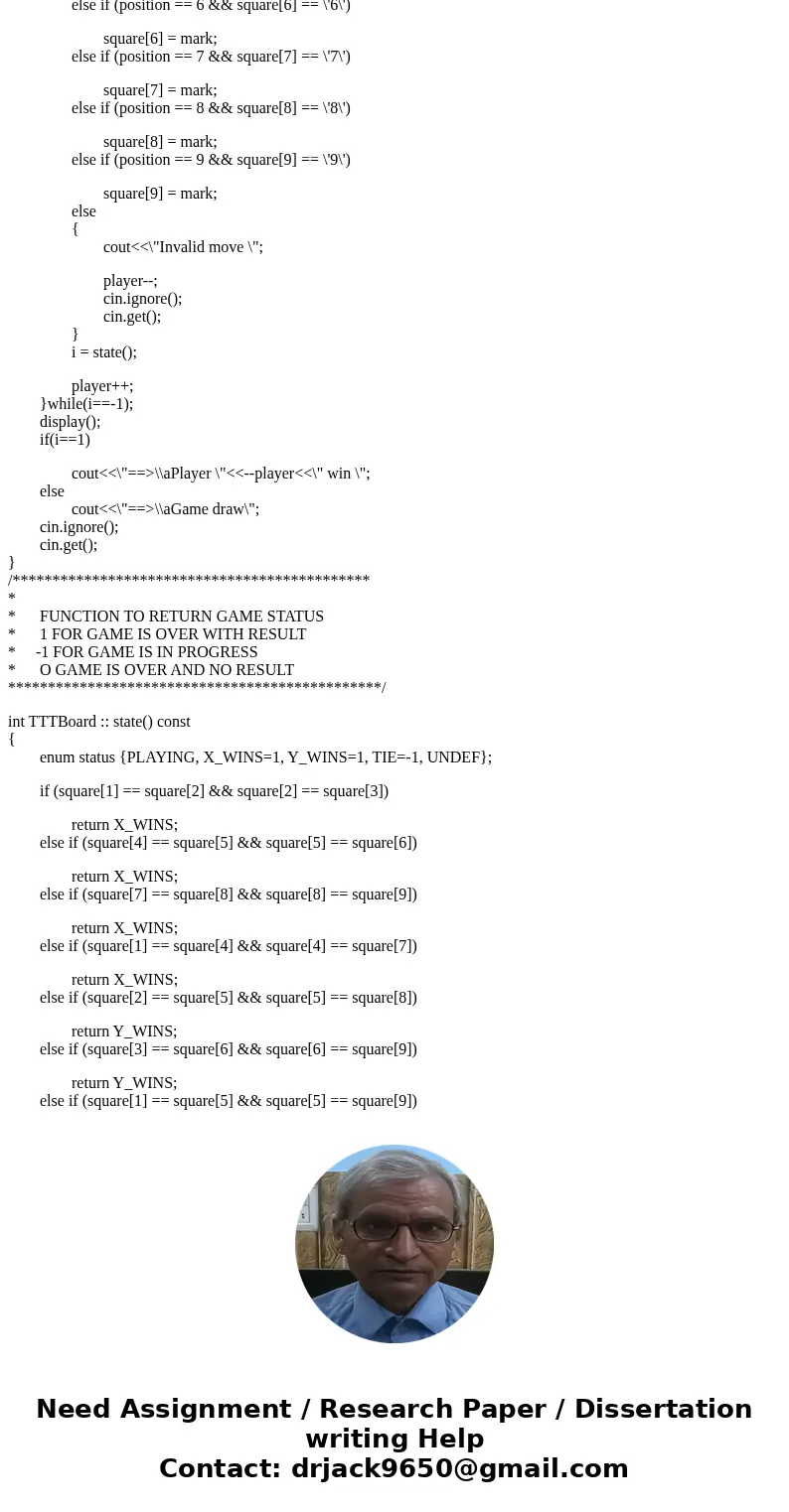 Implement class TTTBoard which represents a Tic Tac Toe board. Create Member function clear() returns the board to its initial state. Function display() writes  Implement class TTTBoard which represents a Tic Tac Toe board. Create Member function clear() returns the board to its initial state. Function display() writes