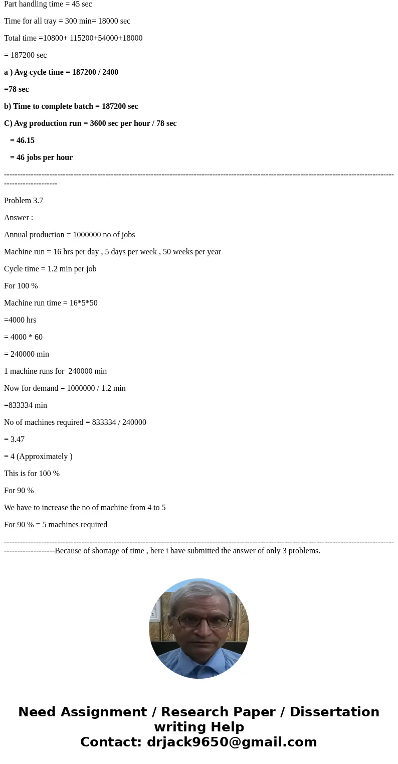 In a batch machining operation, setup time is 1.5 hours and batch size is 80 units. The cycle time consists of part handling time of 30 sec and processing time  In a batch machining operation, setup time is 1.5 hours and batch size is 80 units. The cycle time consists of part handling time of 30 sec and processing time