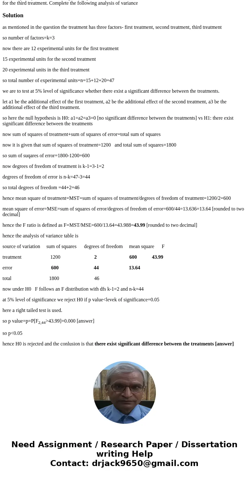 In a completely randomized design, 12 experimental units were for the first treatment 15 for the second treatment and 20 for the third treatment. Complete the   In a completely randomized design, 12 experimental units were for the first treatment 15 for the second treatment and 20 for the third treatment. Complete the