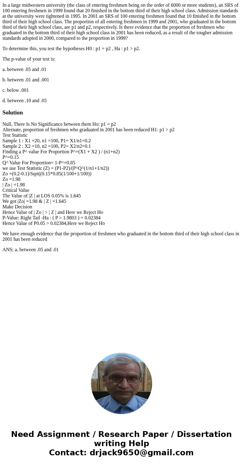 In a large midwestern university (the class of entering freshmen being on the order of 6000 or more students), an SRS of 100 entering freshmen in 1999 found tha In a large midwestern university (the class of entering freshmen being on the order of 6000 or more students), an SRS of 100 entering freshmen in 1999 found tha