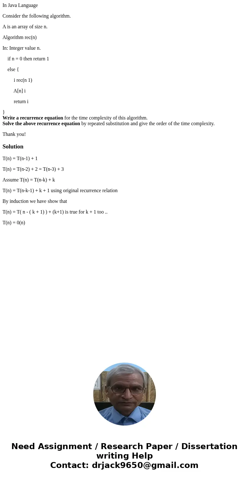 In Java Language Consider the following algorithm. A is an array of size n. Algorithm rec(n) In: Integer value n. if n = 0 then return 1 else { i rec(n 1) A[n] 