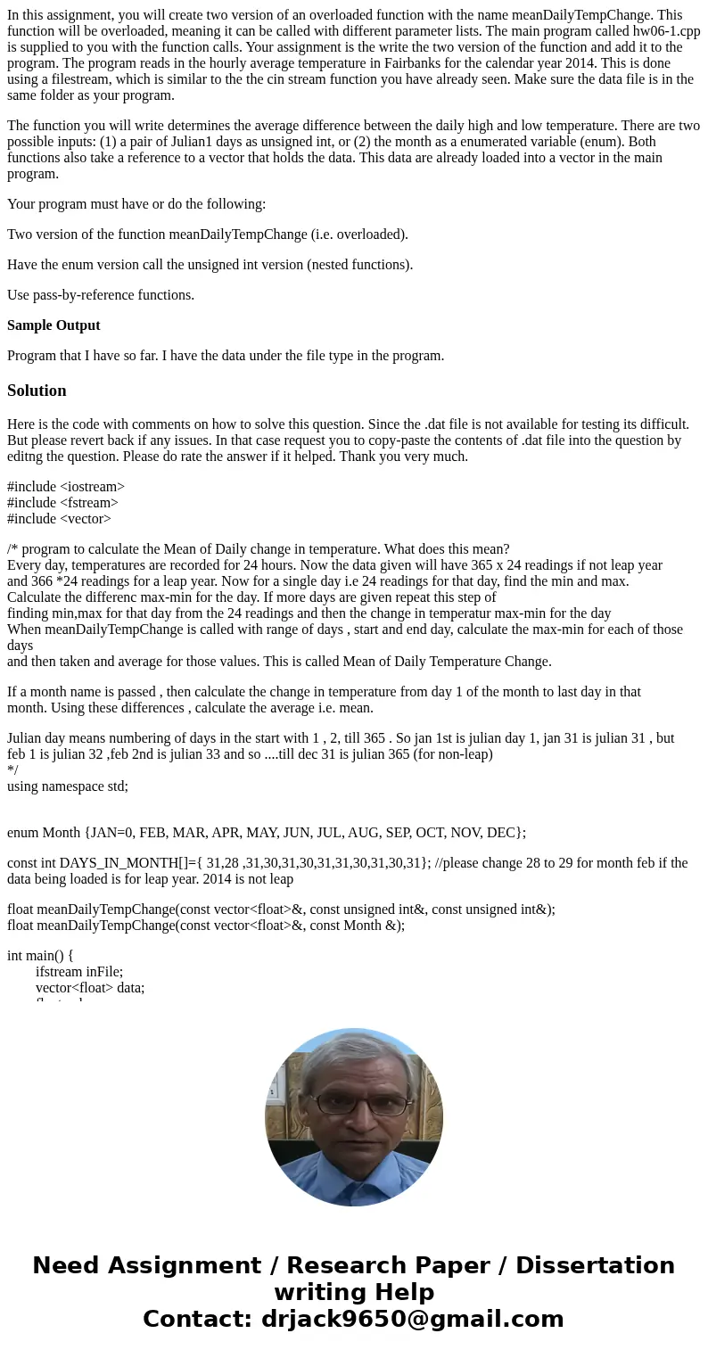 In this assignment, you will create two version of an overloaded function with the name meanDailyTempChange. This function will be overloaded, meaning it can be